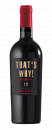 That´s Why - Cabernet-Zinfandel IGT